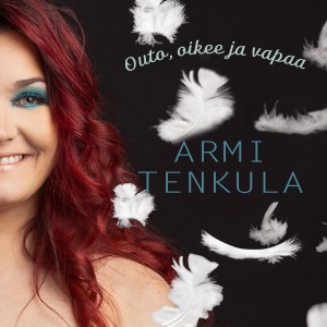 Armi Tenkula的專輯Outo, oikee ja vapaa