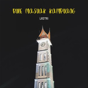 Listen to Bule Masuak Kampuang song with lyrics from Lastri