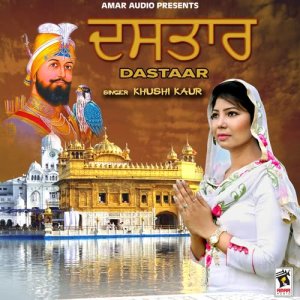 ดาวน์โหลดและฟังเพลง Dastaar พร้อมเนื้อเพลงจาก Khushi Kaur