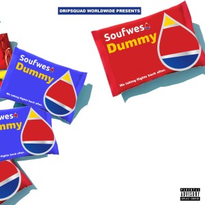 收聽Soufwes的Dummy (Explicit)歌詞歌曲