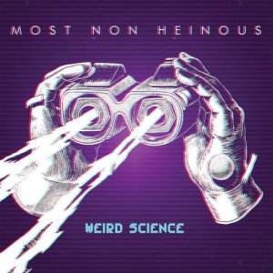 Most Non Heinous的專輯Weird Science