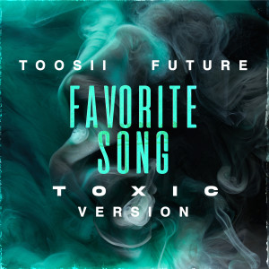 Favorite Song (Toxic Version) (Explicit)