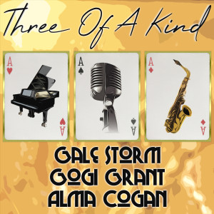 Gale Storm的專輯Three of a Kind: Gale Storm, Gogi Grant, Alma Cogan