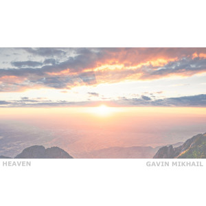 Dengarkan Heaven (Acoustic) lagu dari Gavin Mikhail dengan lirik