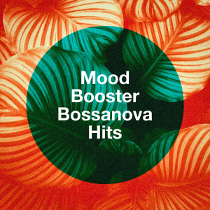 Mood Booster Bossanova Hits dari Ibiza Chill Out