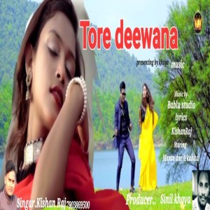 收聽Kishan Raj的Tore Deewana (Nagpuri)歌詞歌曲