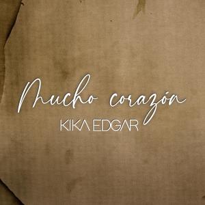 Kika Edgar的專輯Mucho Corazón