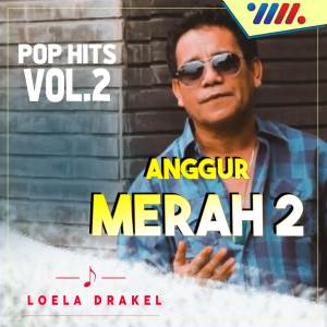 Dengarkan Anggur Merah 2 lagu dari Loela Drakel dengan lirik