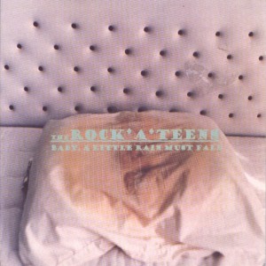 อัลบัม Baby, A Little Rain Must Fall ศิลปิน The Rock*A*Teens