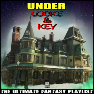 Various Artists的專輯Under Locke & Key The Ultimate Fantasy Playlist