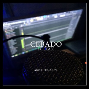 Listen to Cebado(Music Seassion) song with lyrics from LUCKASS
