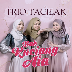 Album Bak Kuciang Aia from Trio Tacilak