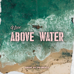 Album Above Water (Explicit) from G.Loon