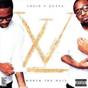 Louie V Gutta的專輯Worth the Wait (Explicit)