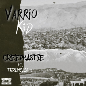 Listen to Varrio Kid (Explicit) song with lyrics from CreepNastIE
