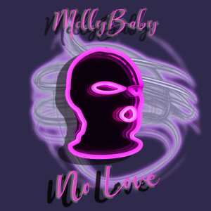 Listen to No Love (Explicit) song with lyrics from MellyBaby