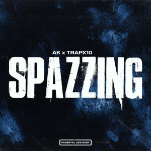 Listen to Spazzing (Explicit) song with lyrics from AK