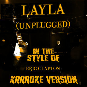 ดาวน์โหลดและฟังเพลง Layla (Unplugged) [In the Style of Eric Clapton] [Karaoke Version] พร้อมเนื้อเพลงจาก Ameritz Audio Karaoke