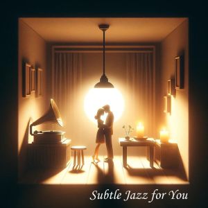 Love Music Zone的专辑Subtle Jazz for You, My Love