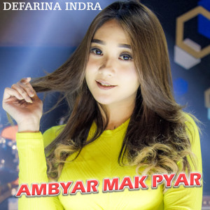 Dengarkan Ambyar Mak Pyar lagu dari Difarina Indra dengan lirik