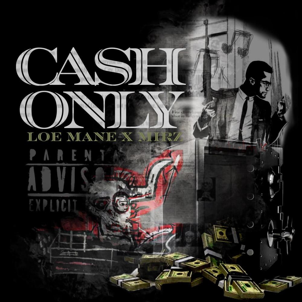 Cash Only (feat. Loe Mane & Mirz) (Explicit)