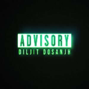 อัลบัม Advisory (Explicit) ศิลปิน Diljit Dosanjh