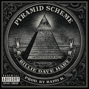 ดาวน์โหลดและฟังเพลง Pyramid Scheme (Explicit) พร้อมเนื้อเพลงจาก Billie Dave Hart