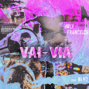 Listen to Vai via song with lyrics from Holy Francisco