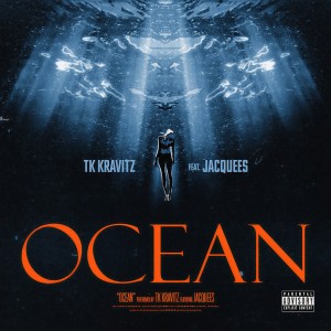 ดาวน์โหลดและฟังเพลง Ocean (feat. Jacquees) (Explicit) พร้อมเนื้อเพลงจาก TK Kravitz