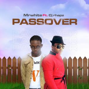 MrWhite的专辑Passover (feat. Cj Rhapz)