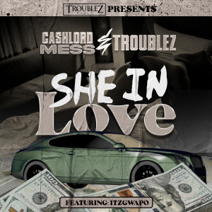 She In Love (feat. Itzgwapo) (Explicit) dari Cashlord Mess
