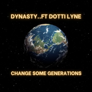 收聽Dynasty..的Change Some Generations (Explicit)歌詞歌曲