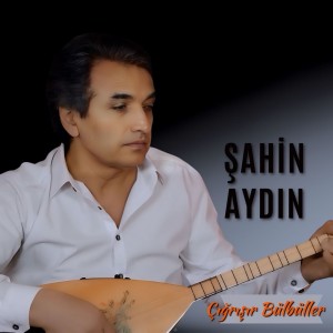Album Çığrışır Bülbüller from Şahin Aydın