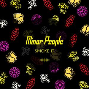 ดาวน์โหลดและฟังเพลง Somke It พร้อมเนื้อเพลงจาก Minor People