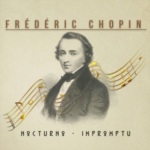 Frédéric Chopin, Nocturno,Impromtu