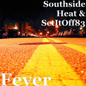 Listen to Fever (Explicit) song with lyrics from Southside Heat