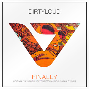 ดาวน์โหลดและฟังเพลง Finally (Marcus Knight Remix) พร้อมเนื้อเพลงจาก Dirtyloud