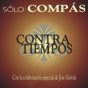 José Galván的專輯Sólo Compás. Contratiempos (1ª Parte)