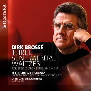 Album Brossé: Three Sentimental Waltzes for String Orchestra and Harp from Young Belgian Strings