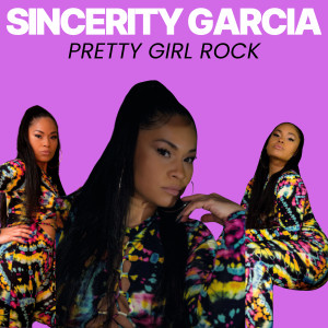 Listen to Pretty Girl Rock song with lyrics from Sincerity Garcia