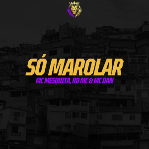 收聽Mc Mesquita的Só Marolar (Explicit)歌詞歌曲