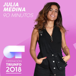 ดาวน์โหลดและฟังเพลง 90 Minutos (Operación Triunfo 2018) พร้อมเนื้อเพลงจาก Julia Medina