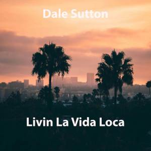 อัลบัม Livin La Vida Loca(Acoustic) ศิลปิน Dale Sutton