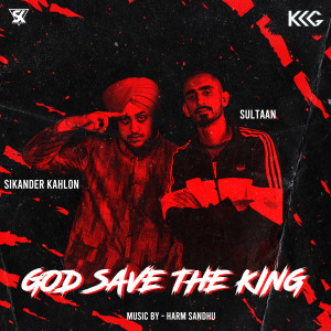 收聽Sikander Kahlon的God Save the King (Explicit)歌詞歌曲