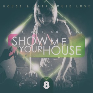 Album Show Me Your House, Vol. 8 oleh Various