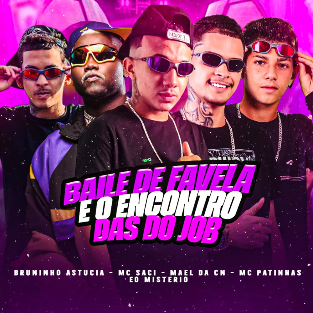 Baile de Favela e o Encontro das do Job (feat. Eo Misterio & Mc Saci) (Explicit)