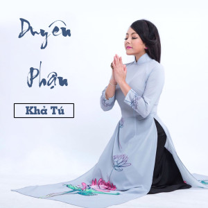 ดาวน์โหลดและฟังเพลง Duyên Phận พร้อมเนื้อเพลงจาก Khả Tú
