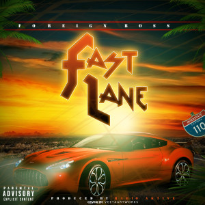ดาวน์โหลดและฟังเพลง Fast Lane (Explicit) พร้อมเนื้อเพลงจาก Foreign Boss