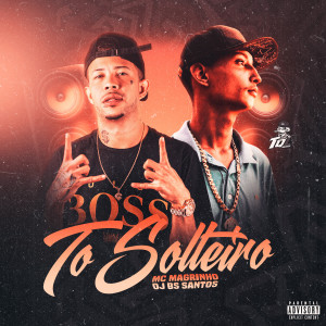 收聽DJ BS SANTOS的Tô Solteiro (Explicit)歌詞歌曲