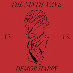 ดาวน์โหลดและฟังเพลง Reformation (Demob Happy Remix) พร้อมเนื้อเพลงจาก THE NINTH WAVE